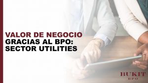 Obtener valor de negocio gracias al BPO: Sector Utilities
