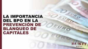 Lee más sobre el artículo La importancia del BPO en la Prevención de Blanqueo de Capitales