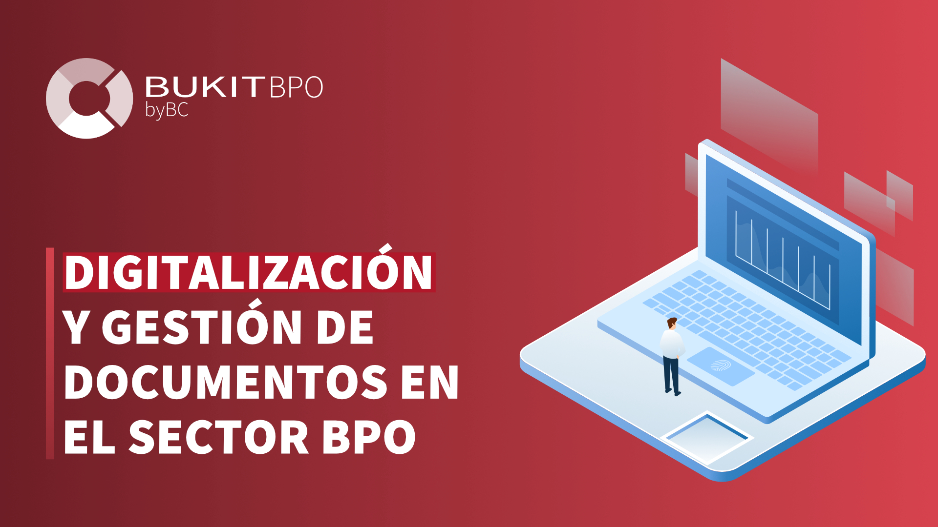 Lee más sobre el artículo La importancia de la digitalización y gestión de documentos en el sector BPO